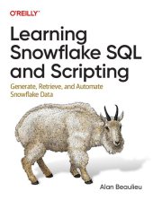 book Learning Snowflake SQL and Scripting: Generate, Retrieve, and Automate Snowflake Data