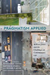 book Pragmatism Applied: William James and the Challenges of Contemporary Life