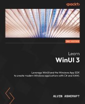 book Learn WinUI 3: Leverage WinUI and the Windows App SDK to create modern Windows applications with C# and XAML