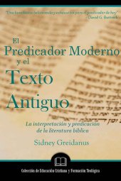 book El Predicador Moderno y el Texto Antiguo: La interpretación y la predicación de la literatura bíblica (Spanish Edition)