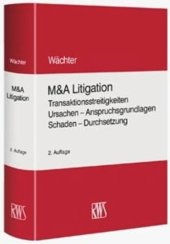 book M & A Litigation: Transaktionsstreitigkeiten Ursachen – Anspruchsgrundlagen – Schaden – Durchsetzung