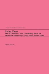 book Sivisa Titan: Sketch Grammar, Texts, Vocabulary Based on Material Collected by P. Josef Meier and Po Minis