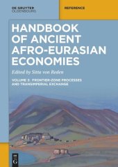 book Handbook of Ancient Afro-Eurasian Economies: Volume 3: Frontier-Zone Processes and Transimperial Exchange