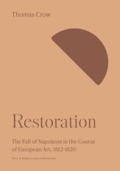 book Restoration: The Fall of Napoleon in the Course of European Art, 1812-1820