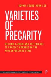 book Varieties of Precarity: Melting Labour and the Failure to Protect Workers in the Korean Welfare State