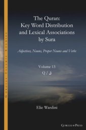 book The Quran. Key Word Distribution and Lexical Associations by Sura: Adjectives, Nouns, Proper Nouns and Verbs