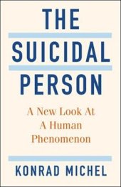 book The Suicidal Person: A New Look at a Human Phenomenon