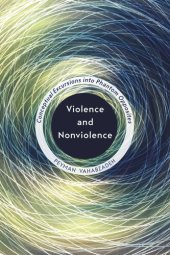 book Violence and Nonviolence: Conceptual Excursions into Phantom Opposites