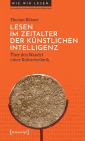 book Lesen im Zeitalter der Künstlichen Intelligenz: Über den Wandel einer Kulturtechnik