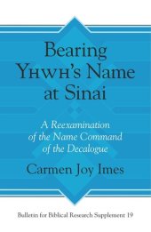 book Bearing Yhwh’s Name at Sinai: A Reexamination of the Name Command of the Decalogue