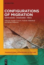 book Configurations of Migration: Knowledges – Imaginaries – Media