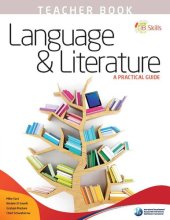 book IB Skills - Language and Literature - A Practical Guide - Teacher Book