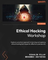 book Ethical Hacking Workshop: Explore a practical approach to learning and applying ethical hacking techniques for effective cybersecurity