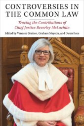 book Controversies in the Common Law: Tracing the Contributions of Chief Justice Beverley McLachlin