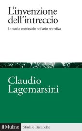 book L'invenzione dell'intreccio. La svolta medievale nell'arte narrativa