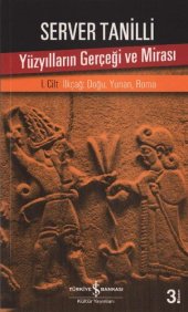 book Yüzyılların Gerçeği ve Mirası İlkçağ: Doğu, Yunan, Roma I