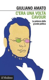 book C'era una volta Cavour. La potenza della grande politica