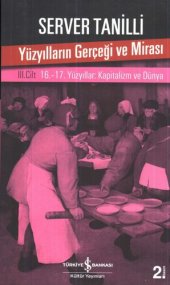 book Yüzyılların Gerçeği ve Mirası 16.-17. Yüzyıllar: Kapitalizm ve Dünya III