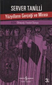 book Yüzyılların Gerçeği ve Mirası Ortaçağ: Feodal Dünya II