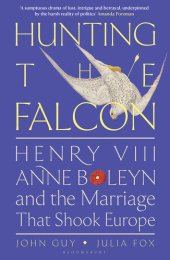 book Hunting the Falcon: Henry VIII, Anne Boleyn and the Marriage That Shook Europe
