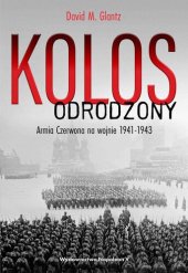 book Kolos odrodzony. Armia Czerwona na wojnie, 1941-1943