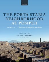 book The Porta Stabia Neighborhood at Pompeii, Volume I: Structure, Stratigraphy, and Space