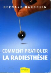 book Comment pratiquer la radiesthésie