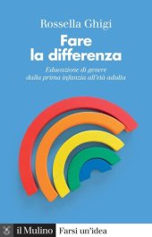 book Fare la differenza. Educazione di genere dalla prima infanzia all'età adulta. Nuova ediz.
