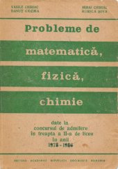 book Probleme de matematică, fizică, chimie: date la concursul de admitere în treapta a II-a de liceu în anii 1978-1986