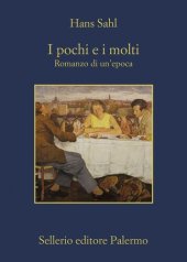 book I pochi e i molti. Romanzo di un'epoca