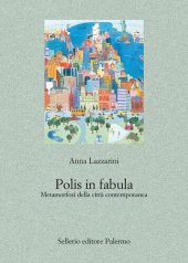 book Polis in fabula. Metamorfosi della città contemporanea