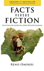 book Fact Versus Fiction: The True Story of the Jonathan Years, Chibok, 2015 and the Conspiracies