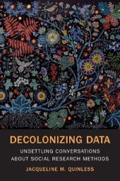 book Decolonizing Data: Unsettling Conversations About Social Research Methods