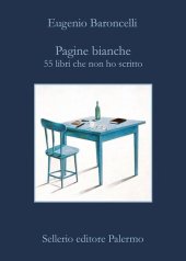 book Pagine bianche, 55 libri che non ho mai scritto