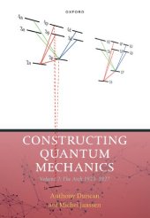 book Constructing Quantum Mechanics: Volume Two: The Arch 1923-1927