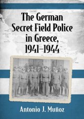 book The German Secret Field Police in Greece, 1941-1944