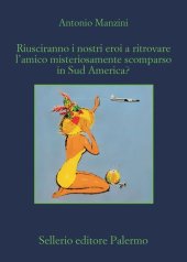 book Riusciranno i nostri eroi a ritrovare l'amico misteriosamente scomparso in Sud America?