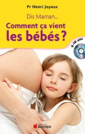 book Dis maman... Comment ça vient les bébés ?