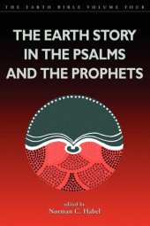 book Earth Story in the Psalms and the Prophets (The Earth Bible, 4)