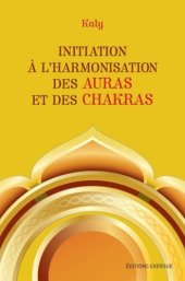 book Initiation à l'harmonisation des auras et des chakras