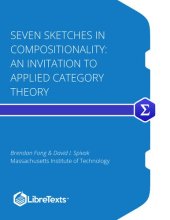 book Seven Sketches in Compositionality: An Invitation to Applied Category Theory