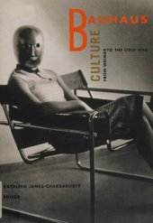 book Bauhaus Culture: From Weimar To The Cold War