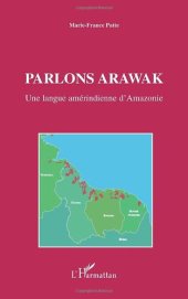 book Parlons arawak: Une langue amérindienne d'Amazonie