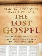 book The Lost Gospel: Decoding the Ancient Text that Reveals Jesus' Marriage to Mary the Magdalene