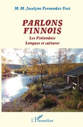 book Parlons finnois: les Finlandais : langues et cultures : avec un lexique finnois-français-finnois