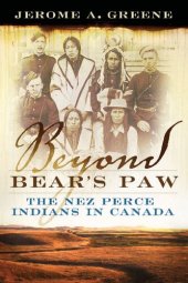 book Beyond Bear's Paw: The Nez Perce Indians in Canada