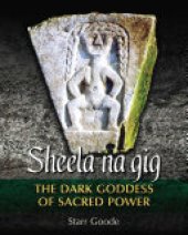 book Sheela na gig: The Dark Goddess of Sacred Power