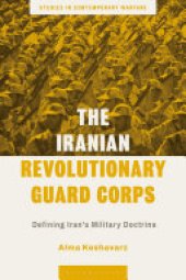 book The Iranian Revolutionary Guard Corps: Defining Iran's Military Doctrine