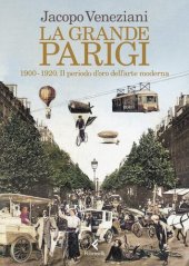 book La grande Parigi: 1900-1920. Il periodo d'oro dell'arte moderna