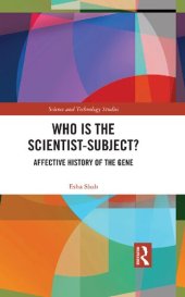 book Who is the Scientist-Subject? Affective History of the Gene